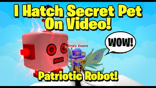 I Hatched Secret pet on Video! PATRIOTIC ROBOT! - Bubble Gum Simulator