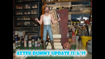 Aztek Dummy Update 12/6/19 - ModelWorx "Jack" Part 1
