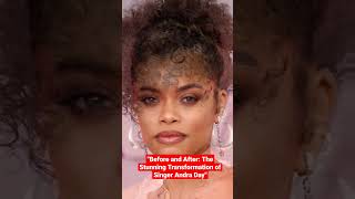 Before and After: The Stunning Transformation of Singer Andra Day #Andra Day #shorts #short