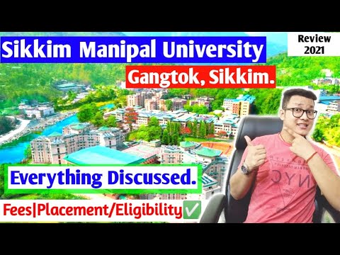 Sikkim Manipal University, Gangtok, Sikkim Review 2021|Fees|Placement|Eligibility|Campus|SMU Review|