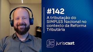 A tributação do SIMPLES Nacional no contexto da Reforma Tributária, com Dr. Ricardo Kleine #142