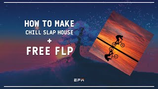 FREE Chill Slap House Project - FL Studio 2022 - Free Sample Pack