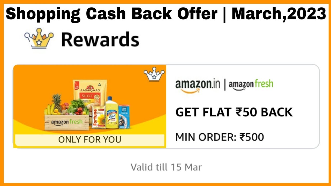 Amazon Fresh Shopping Cash Back Offer March,2023 Get Flat ₹50