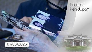 Lentera Kehidupan 20260607 愛善傳承締祥和Mewariskan Cinta Kasih dan Kebajikan untuk Mewujudkan Keharmonisan
