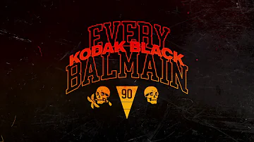 Kodak Black - Every Balmain [Official Audio]