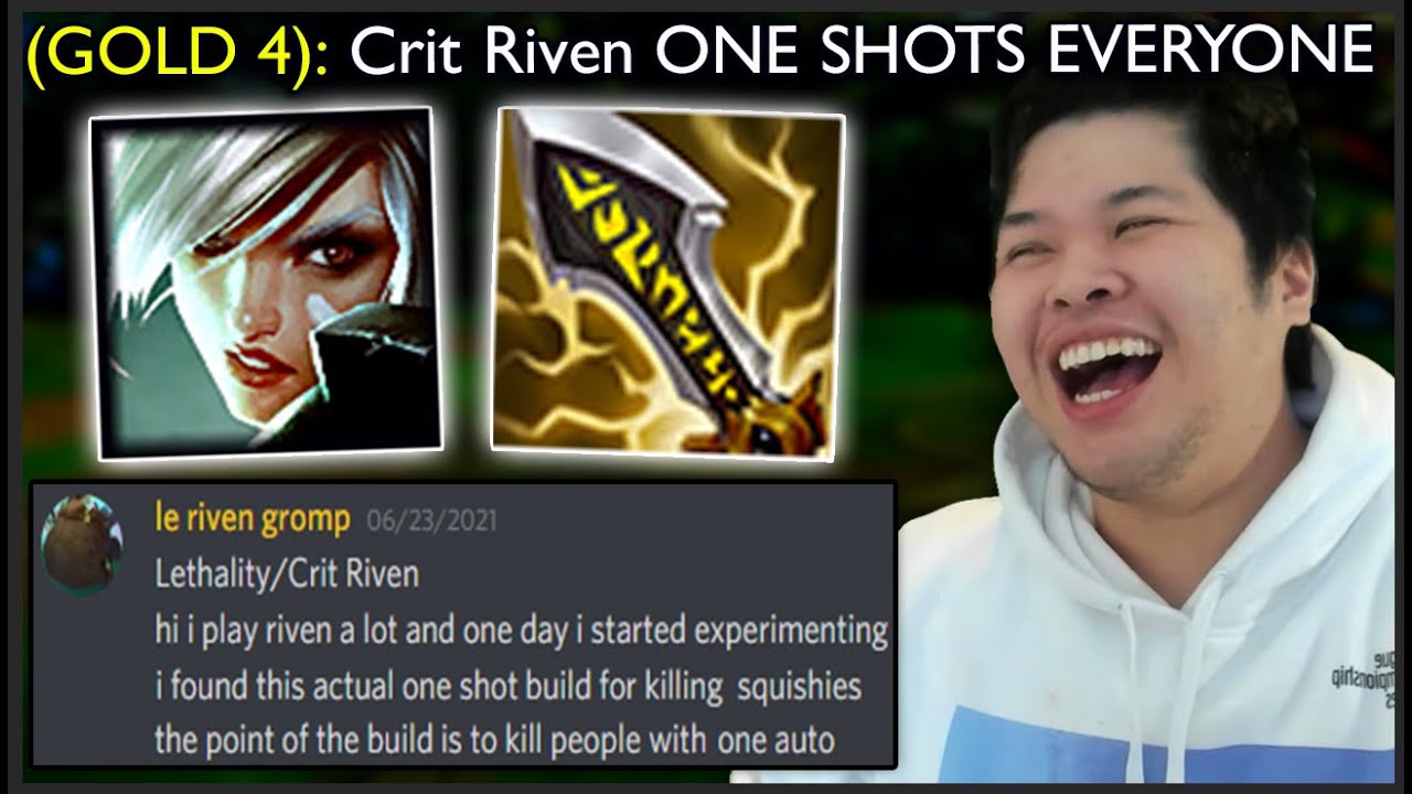 Gold 4 Player tells me FULL CRIT LETHALITY Riven 1... - youtube