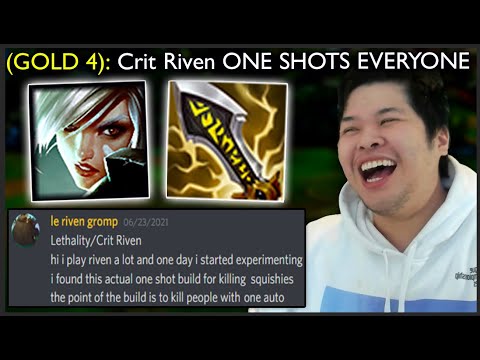 Video Gold 4 Player tells me FULL CRIT LETHALITY Riven 1... - youtube