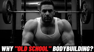 Why Old School Bodybuilding?