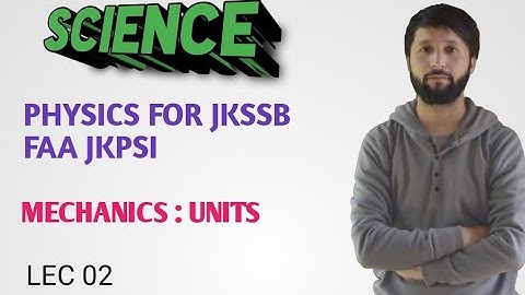 Science PHYSICS for JKSSB JKPSI JKPSC SSC RRB Mechanics lec 02 SI UNITS with mcqs