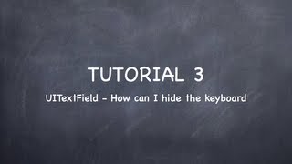 iOS Tutorial 3 "UITextField - How can I hide the keyboard"