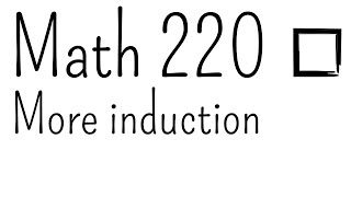 More induction | Math 220 Week 3