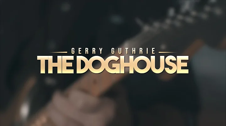 Gerry Guthrie - The Doghouse (Official Music Video)