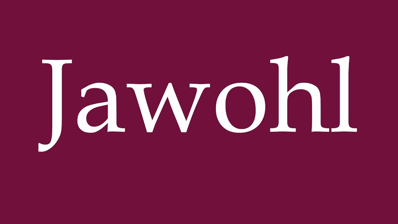 How to Pronounce ''Jawohl'' (Yes, Sir!) Correctly in German YouTube