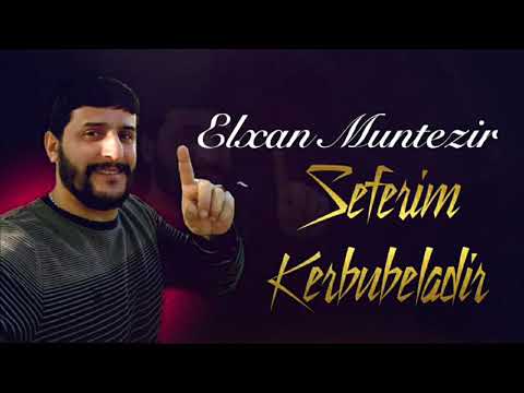 Elxan Muntezir - Seferim Kerbubeladir (Official Music) 2021