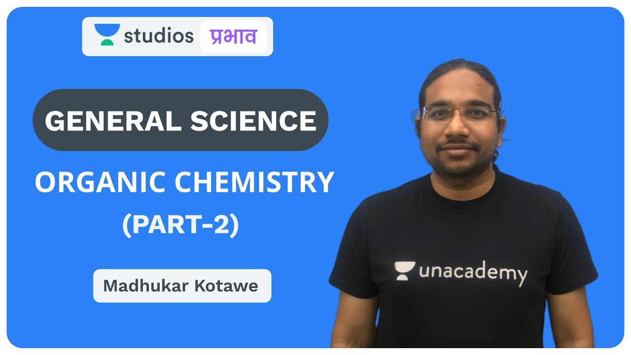L28: Organic Chemistry (Part-2) I General Science [UPSC CSE/IAS 2020/2021 Hindi] Madhukar Kotawe