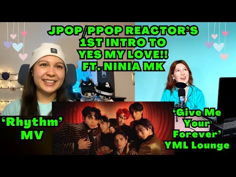 JPOP/PPOP REACTOR'S 1ST LOOK AT YES MY LOVE!! FT. NINIA MK | REACTION