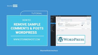 How To Remove Sample Comments, Posts On A New Wordpress Blog Stormerhost.com