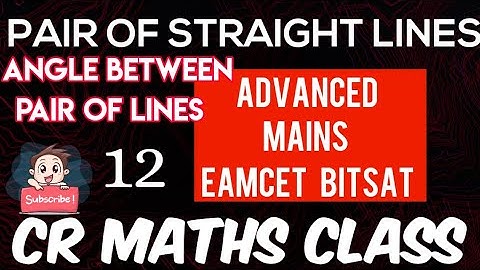 PAIR OF STRAIGHT LINES (Shortcut method)Part 12//Advanced,Mains/Eamcet,Bitsat// CBSE//CR MATHS CLASS