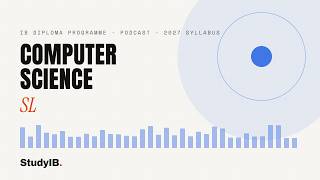 IB Computer Science SL 2027 B2.4.2 — Constructing and… | Podcast