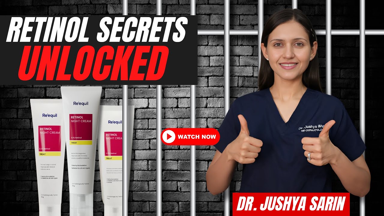 How To Use a Retinol And The Best Retinol For Skin ! l Dr. Jushya Sarin |