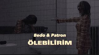 🌼Bedo & Patron - Ölebilirim (Sözleri / Lyrics)🌼