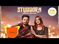 Stubborn - bass boosted | by Jimmy Kaler ft. Gurlez Akhtar | Top class desi 2 | music POLY