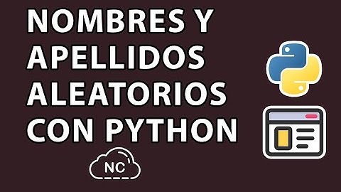 COMO CREAR NOMBRES ALEATORIOS CON PYTHON