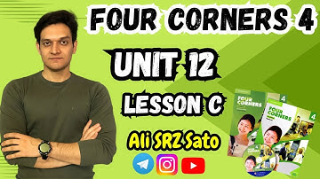 آموزش زبان انگلیسی ادامه کتاب فورکرنرز ۴ (Unit 12 lesson C) Four corners 4