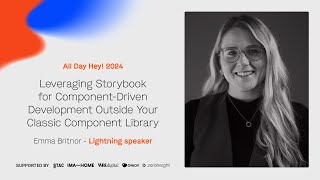 Emma Britnor – Leveraging Storybook for Component-Driven Development  – All Day Hey! 2024 Net Worth