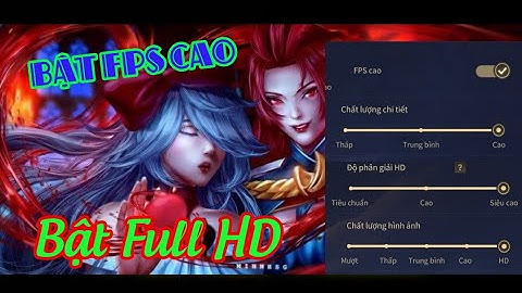 Hướng Dẫn Bật Full HD Và FPS Cao Cho Máy Yếu | Liên Quân Mobile