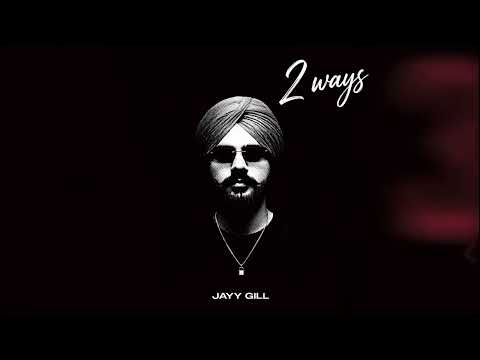 2 Ways (Official Audio) Jayy Gill | New Punjabi Songs 2026