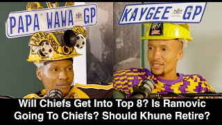 Will Chiefs Get Into Top 8? Is Ramovic Going To Chiefs? Should Khune Retire?