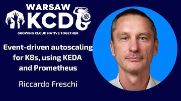 Riccardo Freschi - Event-driven autoscaling for K8s, using KEDA and Prometheus | KCD Warsaw 2025