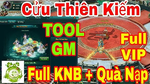 Web Game Private Cửu Thiên Kiếm | TOOL GM Add Full VIP12 - Full Vô Hạn KNB + Quà Nạp Event
