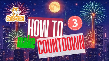 Lập trình scratch: Countdown đến giao thừa - Tạo hiệu ứng Pháo Hoa  (P3)
