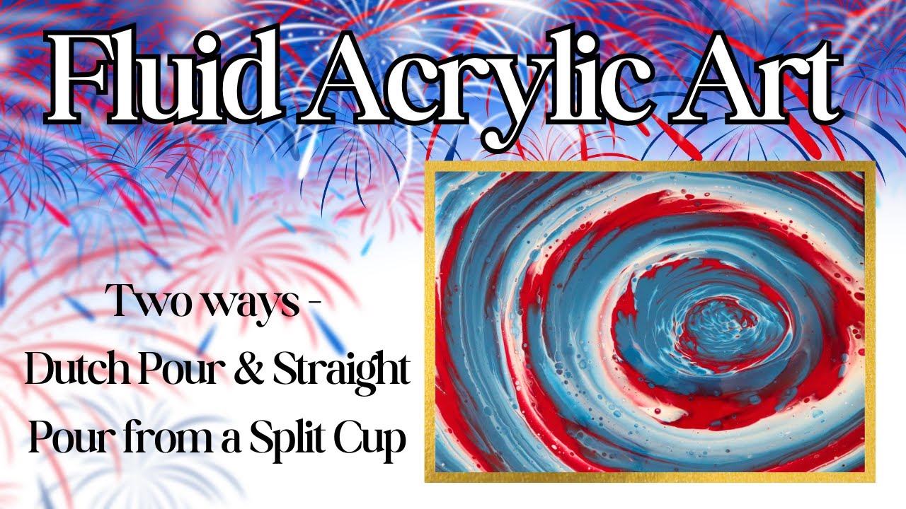 PATRIOTIC Red White & Blue Acrylic Pour Painting Inspiration. Happy 4th ...