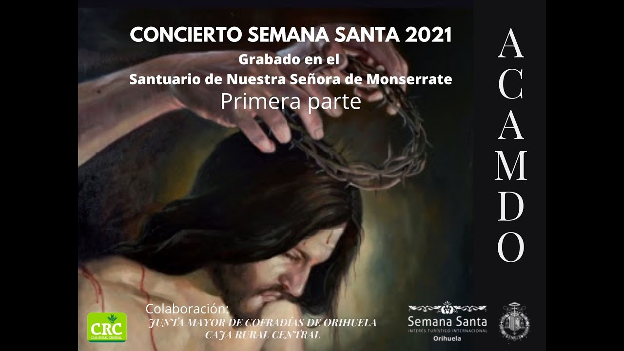 Primera parte. Concierto Semana Santa 2021 ACAMDO/Caja Rural Central/Junta Mayor