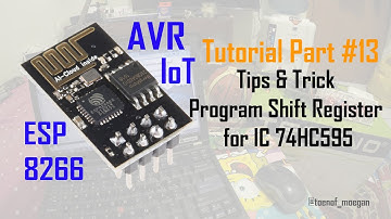 ESP8266 AVR Tutorial (Iot) Part #13 Tips & Trick Program Shift Register  for IC 74HC595
