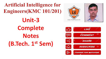 AKTU  B.Tech. 1st Sem Unit 3 Complete Notes for Artificial Intelligence for Engineers (KMC-101)