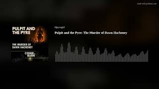 Pulpit and the Pyre: The Murder of Dawn Hacheney