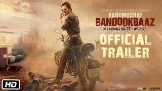 Watch the official trailer of hindi film babumoshai bandookbaaz and
enter thrilling world babu, number 1 contract killer, whose reputation
is ...