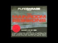 Pure Garage presents The Main Room Sessions CD1 (Full Album)