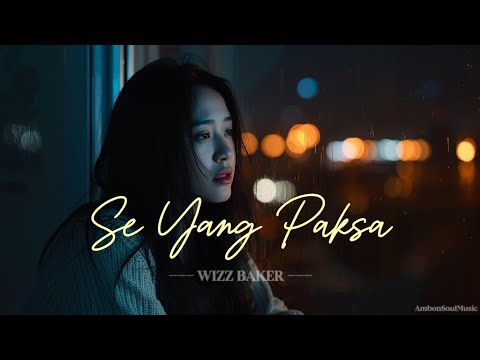 SE YANG PAKSA – WIZZ BAKER | R&B Soul Cover Lagu Ambon | AmbonSoulMusic