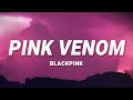 BLACKPINK - Pink Venom (Lyrics)