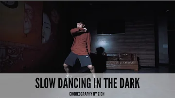 Slow dancing in the dark - Choreography by Zion