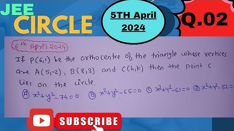 let P(6,1) be the orthocentre of the triangle whose vertices are A(5,-2) ,B(8,3) and C(h,k)