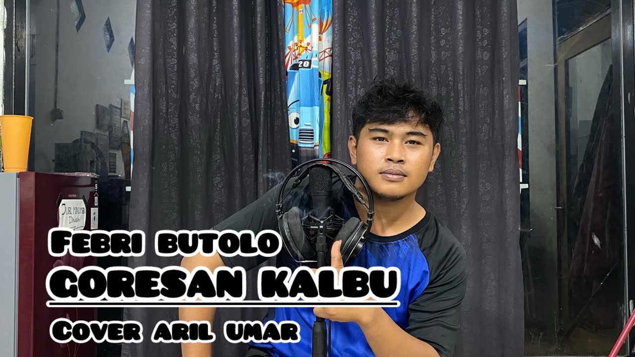 Goresan Kalbu - Febri Butolo || Cover Aril Umar
