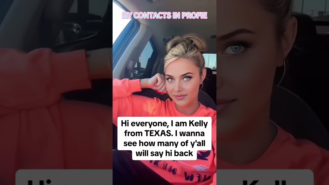 Hi I’m Kelly from TEXAS 😇 