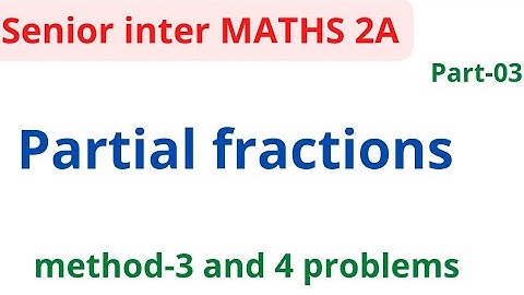 senior inter MATHS-2A//PARTIAL FRACTIONS//part-03//Ap&Ts//imp questions//@naveenreddy MATH