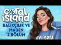 Balıkçılık ve Maden | Coral Island 2. Bölüm
